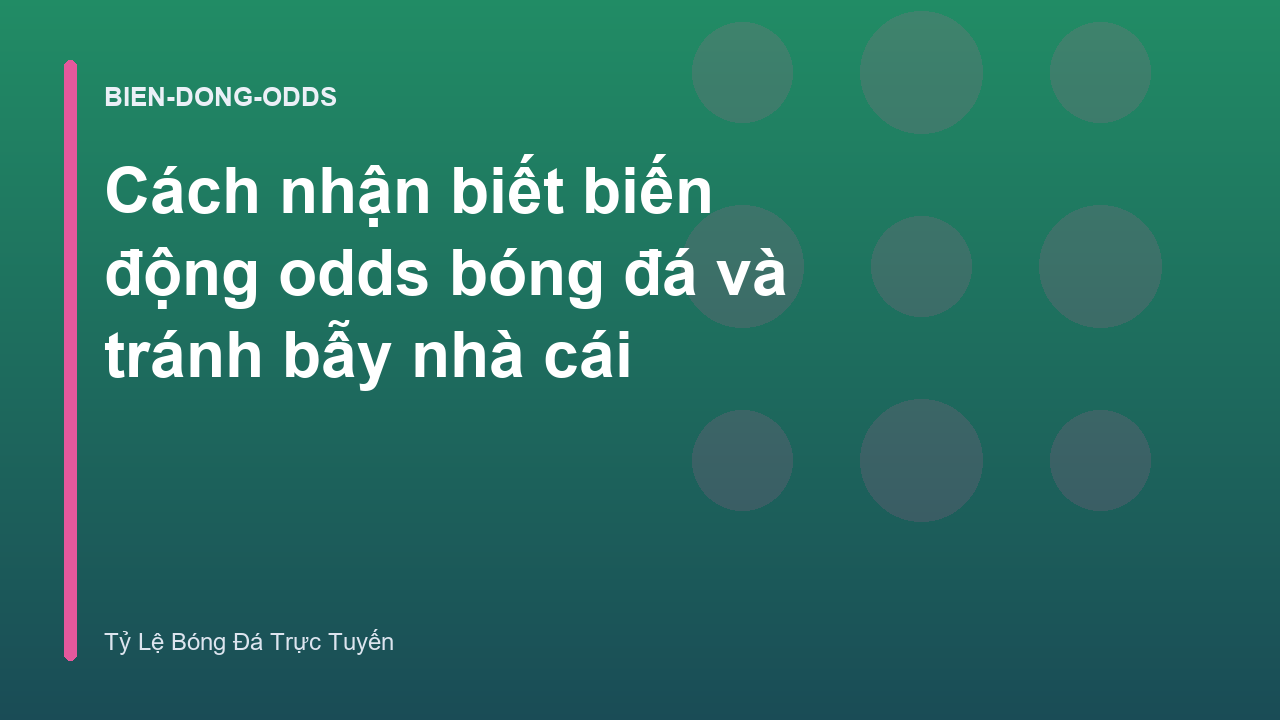 Read more about the article Cách nhận biết biến động odds bóng đá và tránh bẫy nhà cái