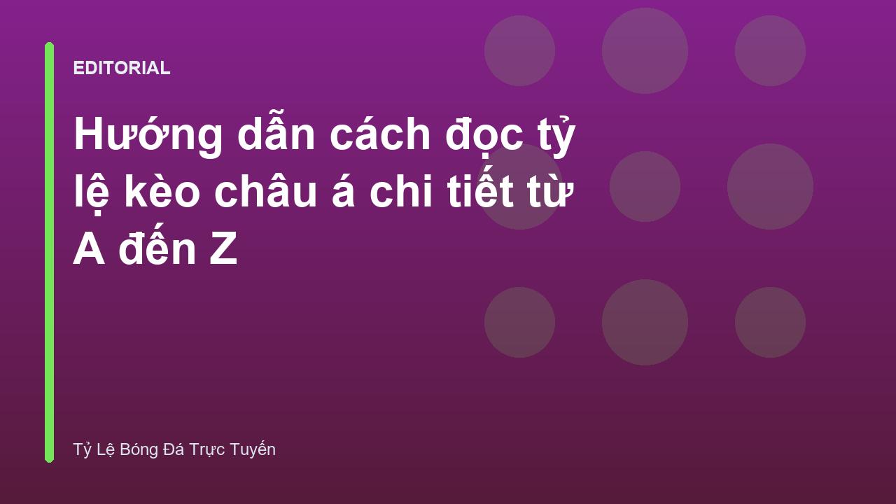 Hướng dẫn đọc tỷ lệ kèo châu á
