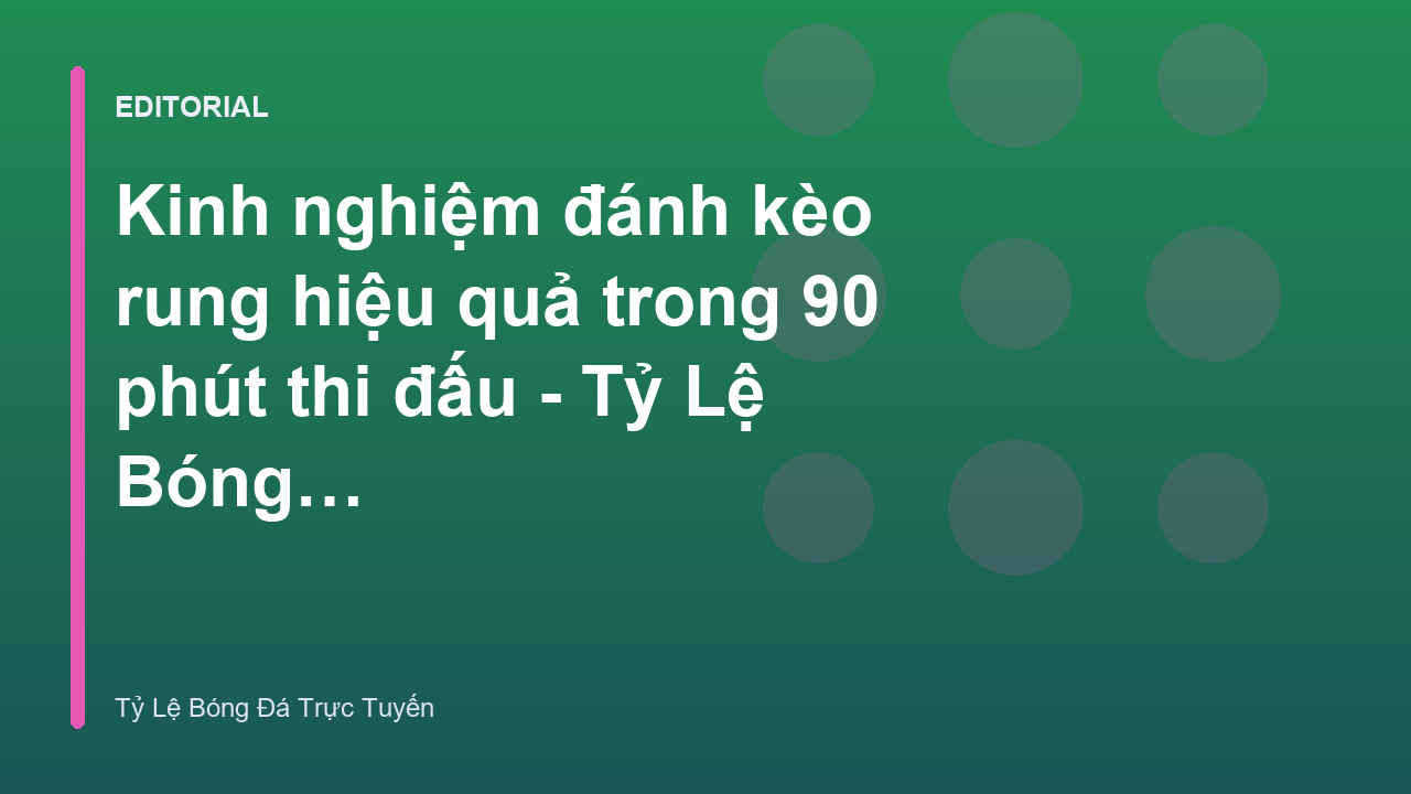 Kinh nghiệm soi kèo rung bóng đá