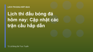 Read more about the article Lịch thi đấu bóng đá hôm nay: Cập nhật các trận cầu hấp dẫn